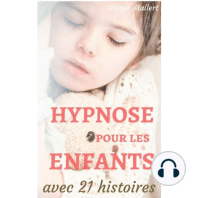 Hypnose pour les enfants : le manuel des parents, avec 21 histoires