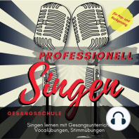 Professionell Singen Gesangsschule: Singen lernen mit Gesangsunterricht, Vocalübungen, Stimmübungen für Pop- und Rockgesang