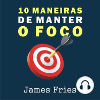 10 Maneiras de manter o foco