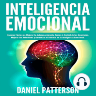 Sobre La Inteligencia Emocional: Maneras Fáciles de Mejorar tu Autoconocimiento, Tomar el Control de tus Emociones, Mejorar tus Relaciones y Garantizar el Dominio de la Inteligencia Emocional.