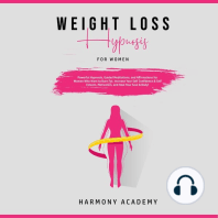 Weight Loss Hypnosis for Women: Powerful Hypnosis, Guided Meditations, and Affirmations for Women Who Want to Burn Fat. Increase Your Self Confidence & Self Esteem, Motivation, and Heal Your Soul & Body!