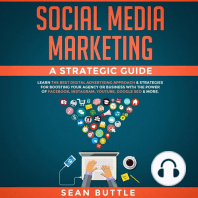 Social Media Marketing a Strategic Guide: Learn the Best Digital Advertising Approach & Strategies for Boosting Your Agency or Business with the Power of Facebook, Instagram, YouTube, Google SEO & More