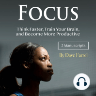 Focus: Think Faster, Train Your Brain, and Become More Productive