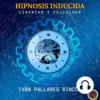 HIPNOSIS INDUCIDA: LIBERTAD Y FELICIDAD