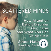 Scattered Minds: The Origins and Healing of Attention Deficit Disorder