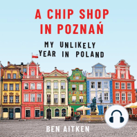 A Chip Shop in Poznan: My Unlikely Year in Poland