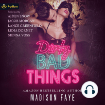 Dirty Bad Things by Madison Faye - Audiobook | Scribd