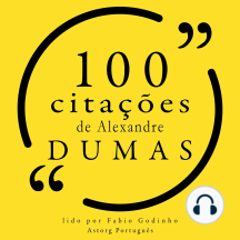 100 citações de Alexandre Dumas: Recolha as 100 citações de