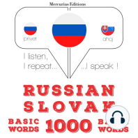 Русский язык - словацкий: 1000 базовых слов: I listen, I repeat, I speak : language learning course