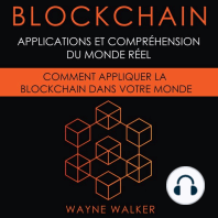 Blockchain: Applications et compréhension du monde réel: Comment appliquer la Blockchain dans votre monde
