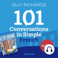 101 Conversations in Simple French: Short Natural Dialogues to Boost Your Confidence & Improve Your Spoken French