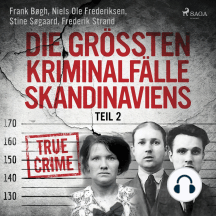 Die größten Kriminalfälle Skandinaviens - Teil 2