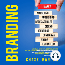 Branding: Una guía esencial sobre el brand storytelling y para hacer crecer su pequeña empresa usando el marketing de los medios sociales y las tácticas de guerrilla offline