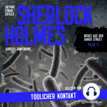 Sherlock Holmes: Tödlicher Kontakt - Neues aus der Baker Street, Folge 3 (Ungekürzt)