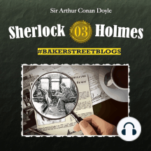 Sherlock Holmes, Bakerstreet Blogs, Folge 3