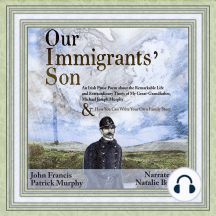 Our Immigrants Son By John Francis Patrick Murphy Audiobook Scribd