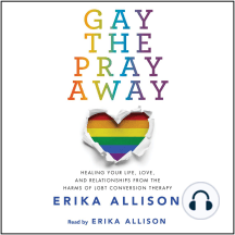 Gay the Pray Away by Erika Allison - Audiobook | Scribd