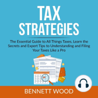 Tax Strategies: The Essential Guide to All Things Taxes, Learn the Secrets and Expert Tips to Understanding and Filing Your Taxes Like a Pro