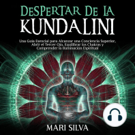 Despertar de la Kundalini: Una guía esencial para alcanzar una conciencia superior, abrir el tercer ojo, equilibrar los chakras y comprender la iluminación espiritual