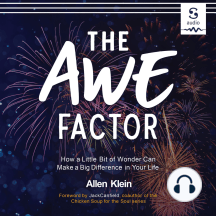 The Awe Factor: How a Little Bit of Wonder Can Make a Big Difference in Your Life