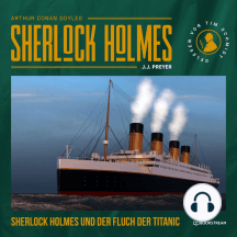 Sherlock Holmes und der Fluch der Titanic (Ungekürzt)