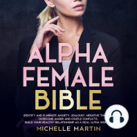 Alpha Female Bible: Identify and Eliminate Anxiety, Jealousy, Negative Thinking, Overcome Anger and Couple Conflicts. Build Your Healthy Relationship as a Real Alpha Woman