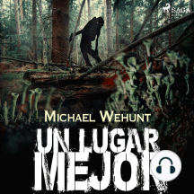 1658447861?v1 - Un lugar mejor - Michael Wehunt - Voz Humana
