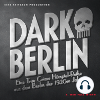 Dark Berlin Eine True Crime Hörspiel-Reihe aus dem Berlin der 1920er Jahre - 1. Fall