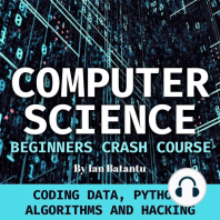 Computer Science Beginners Crash Course: Coding Data, Python, Algorithms & Hacking