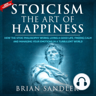 Stoicism The Art of Happiness: How the Stoic Philosophy Works, Living a Good Life, Finding Calm and Managing Your Emotions in a Turbulent World. New Version