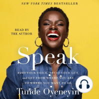 Speak: Find Your Voice, Trust Your Gut, and Get From Where You Are to Where You Want To Be