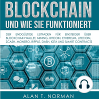 Blockchain - und Wie Sie Funktioniert: Der Endgültige Leitfaden Für Einsteiger Über Blockchain Wallet, Mining, Bitcoin, Ethereum, Litecoin