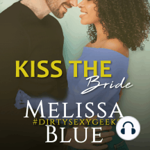 Kiss the Bride by Melissa Blue - Audiobook | Scribd