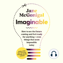 Imaginable: How to See the Future Coming and Feel Ready for Anything—Even Things that Seem Impossible Today