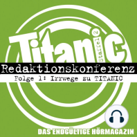 TITANIC - Das endgültige Hörmagazin, Staffel 2, Folge 1