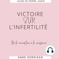 Victoire Sur L'Infertilité: De La Conception À La Naissance