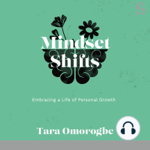 Mindset Shifts: Embracing a Life of Personal Growth