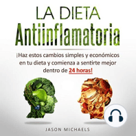 La Dieta Antiinflamatoria: Haz estos cambios simples y económicos en tu dieta y comienza a sentirte mejor dentro de 24 horas!