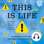 Hörbuch, This Is Life: 10 Writers on Love, Fear, and Hope in the Age of Disasters - Hörbuch mit kostenloser Testversion anhören.