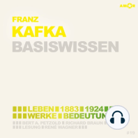 Franz Kafka (1883-1924) Basiswissen - Leben, Werk, Bedeutung (Ungekürzt)