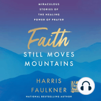 Faith Still Moves Mountains: Miraculous Stories of the Healing Power of Prayer