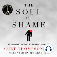 The Soul Of Shame: Retelling the Stories We Believe About Ourselves