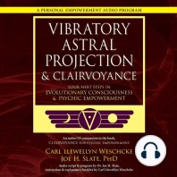 Vibratory Astral Projection & Clairvoyance: Your Next Steps in Evolutionary Consciousness & Psychic Empowerment