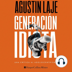 Generación idiota: Una crítica al adolescentrismo