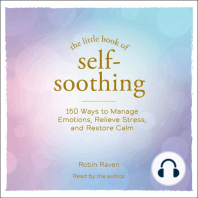 The Little Book of Self-Soothing: 150 Ways to Manage Emotions, Relieve Stress, and Restore Calm