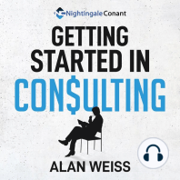 Getting Started in Consulting: The Unbeatable Comprehensive Guidebook for First-Time Consultants
