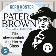 Die Abwesenheit des Herrn Glass - Gerd Köster liest Pater Brown, Band 5 (Ungekürzt)