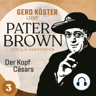 Der Kopf Cäsars - Gerd Köster liest Pater Brown, Band 3 (Ungekürzt)