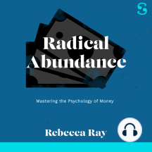 Radical Abundance: Mastering the Psychology of Money