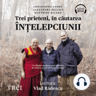 Trei prieteni, în căutarea înţelepciunii: Un călugăr, un filosof şi un psihiatru ne vorbesc despre lucrurile esenţiale